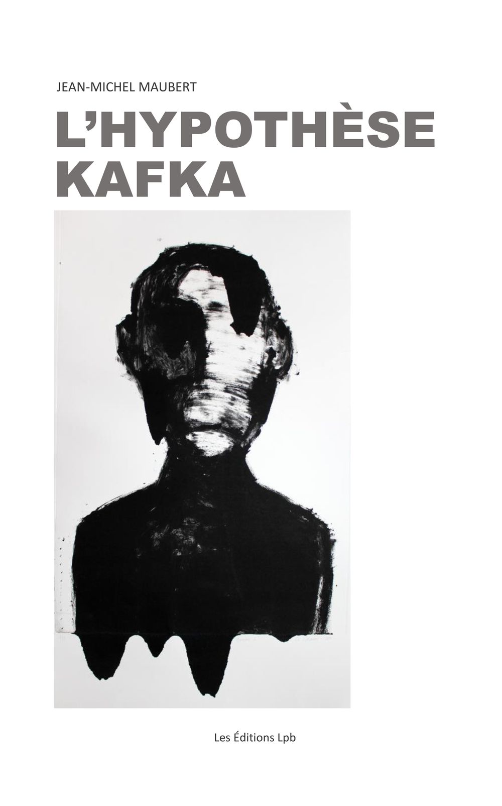 L'hypothèse Kafka - Jean-Michel Maubert
